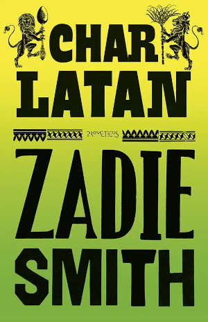 Zadie Smith Charlatan recensie