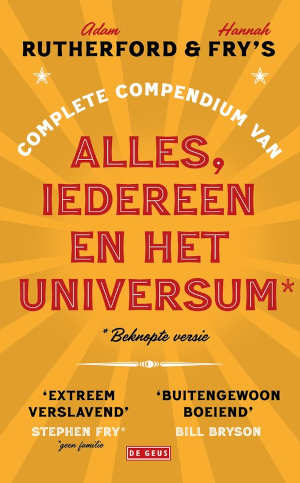 Adam Rutherford & Hannah Fry's complete compendium van alles, iedereen en het universum