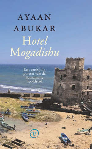 Ayaan Abukar Hotel Mogadishu recensie