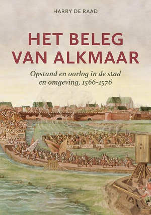 Harry de Raad Het beleg van Alkmaar recensie