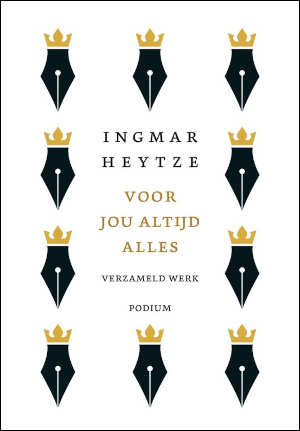 Ingmar Heytze Voor jou altijd alles Verzamelde gedichten