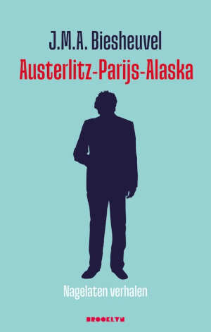 J.M.A. Biesheuvel Austerlitz-Parijs-Alaska