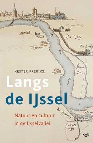 Kester Freriks Langs de IJssel