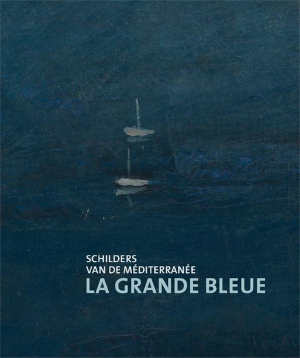 La Grande Bleue Schilders van de Méditerrannée boek recensie