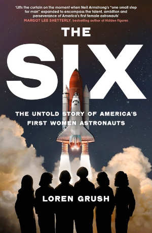 Loren Grush The Six boek over Amerikaanse vrouwelijke astronauten