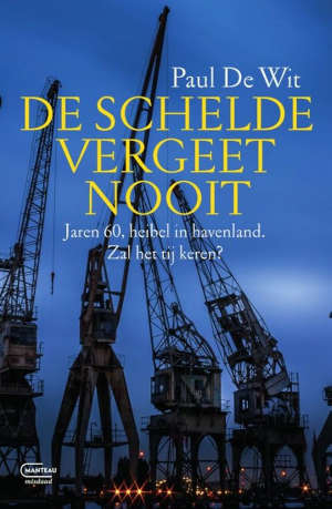 Paul De Wit De Schelde vergeet nooit