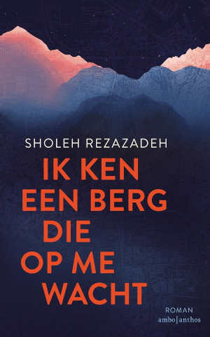 Sholeh Rezazadeh Ik ken een berg die op me wacht recensie