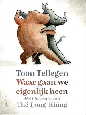 Toon Tellegen Waar gaan we eigenlijk heen