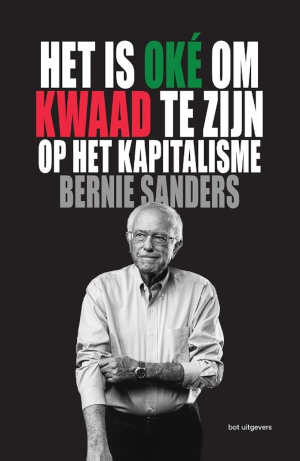 Bernie Sanders Het is oké om kwaad te zijn op het kapitalisme