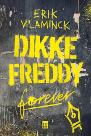 Erik Vlaminck Dikke Freddy forever