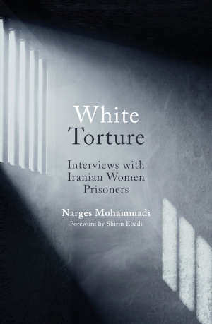 Narges Mohammadi White Torture Interviews