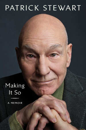 Patrick Stewart Making It So Memoir