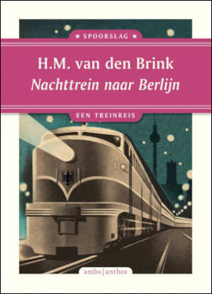 H.M. van den Brink Nachttrein naar Berlijn