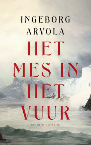 Ingeborg Arvola Het mes in het vuur