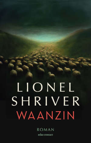 Lionel Shriver Waanzin