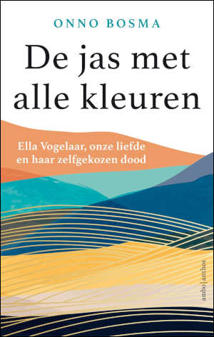 Onno Bosma De jas met alle kleuren boek over Ella Vogelaar