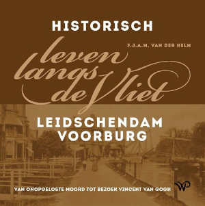 Frans van der Helm Historisch leven langs de Vliet