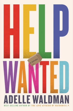 Adelle Waldman Help Wanted