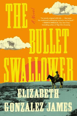 Elizabeth Gonzalez James The Bullet Swallower