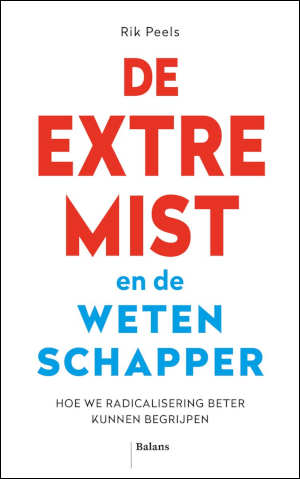 Rik Peels De extremist en de wetenschapper