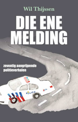 Wil Thijssen Die ene melding