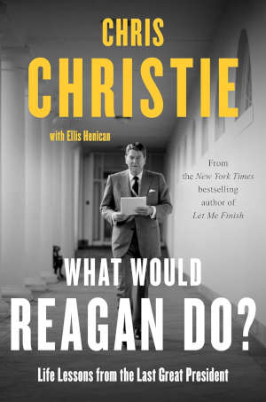 Chris Christie What Would Reagan Do
