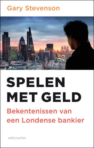 Gary Stevenson Spelen met geld recensie