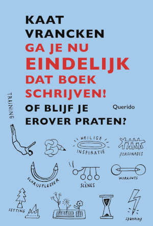 Kaat Vrancken Ga je nu eindelijk dat boek schrijven