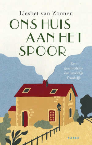 Liesbet van Zoonen Ons huis aan het spoor