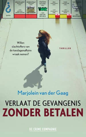 Marjolein van der Gaag Verlaat de gevangenis zonder betalen