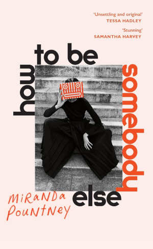 Miranda Pountney How to Be Somebody Els