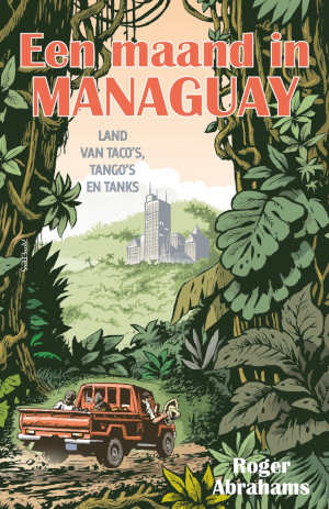 Roger Abrahams Een maand in Managuay recensie