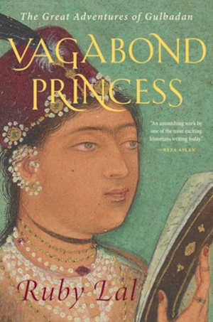 Ruby Lal Vagabond Princess biografie van Gulbadan