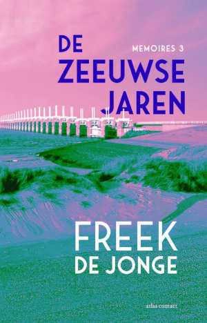 Freek de Jonge De Zeeuwse jaren