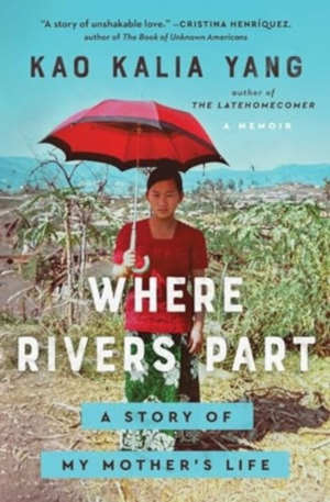 Kao Kalia Yang Where Rivers Part recensie