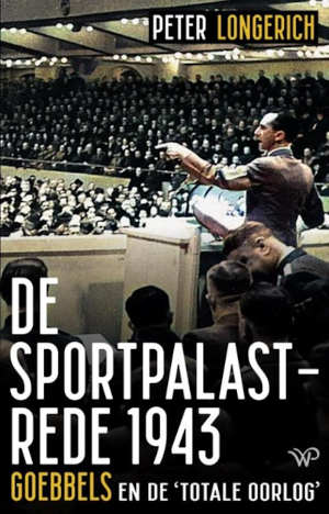 Peter Longerich De Sportpalastrede 1943 recensie