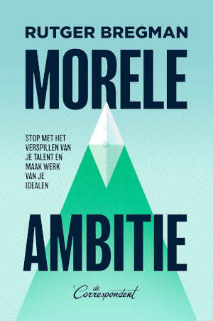 Rutger Bregman Morele ambitie