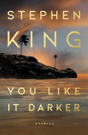 Stephen King You Like It Darker