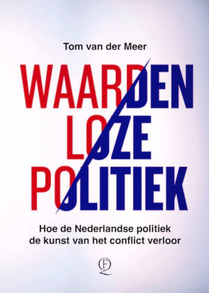 Tom van der Meer Waardenloze politiek recensie