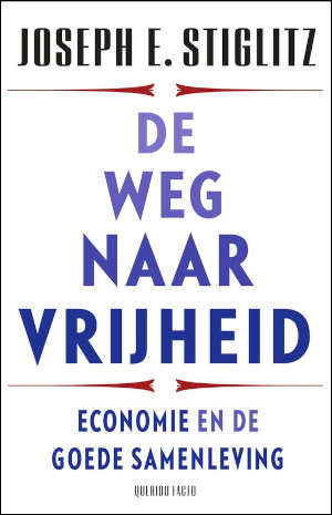 Joseph E. Stiglitz De weg naar vrijheid