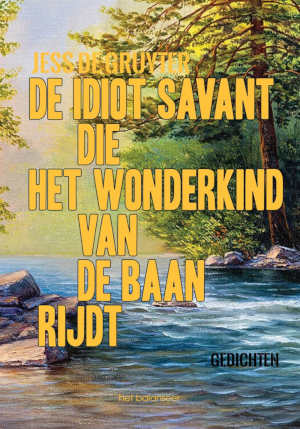 Jess De Gruyter De idiot savant die het wonderkind van de baan rijdt recensie