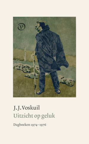 J.J. Voskuil Uitzicht op geluk Dagboeken 1974-1976