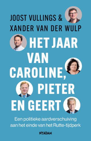 Joost Vullings & Xander van der Wulp Het jaar van Caroline, Pieter en Geert