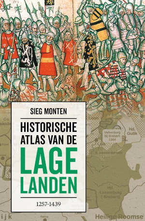 Sieg Monten Historische atlas van de Lage Landen 1257-1439 recensie
