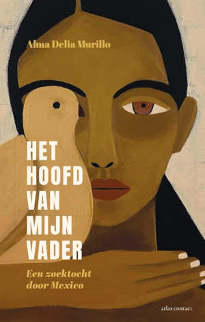 Alma Delia Murillo Het hoofd van mijn vader recensie
