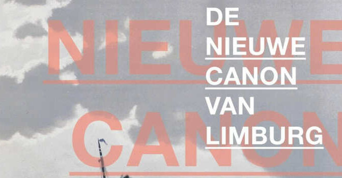 Chris Dols – De nieuwe canon van Limburg