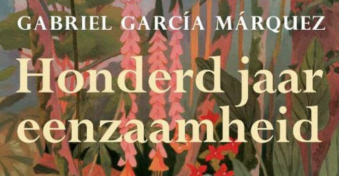 Gabriel García Márquez – Honderd jaar eenzaamheid