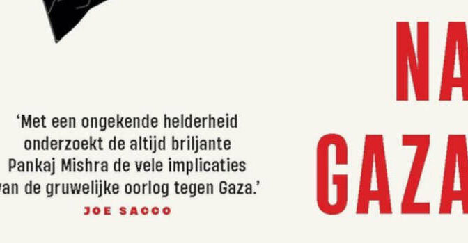 De wereld na Gaza boek van de Indiase schrijver Pankaj Mishra