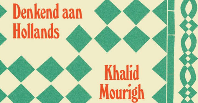 Khalid Mourigh – Denkend aan Hollands