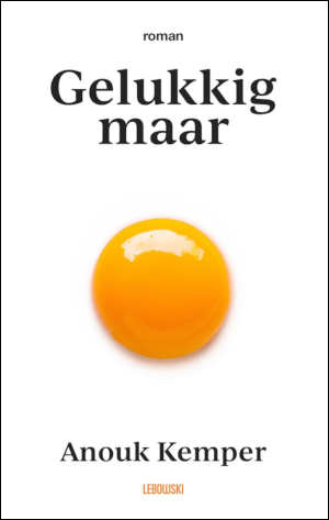 Anouk Kemper Gelukkig maar recensie